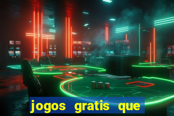 jogos gratis que realmente ganha dinheiro